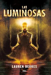 las-luminosas_lauren-beukes_libro-OAFI878