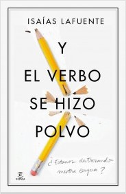 y-el-verbo-se-hizo-polvo_9788467041439